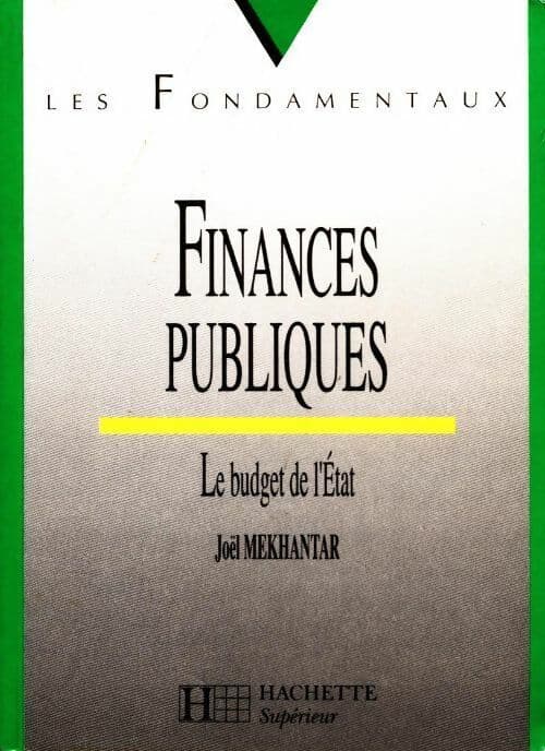 Finances publiques. Le budget de l'Etat - Joël Mekhantar