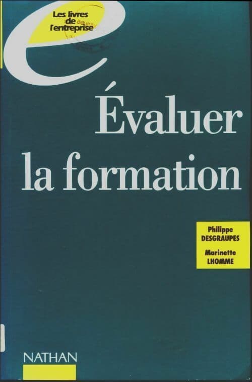 Évaluer la formation. L'évaluation par les outils de l'assurance qualité - Christian Pierrat