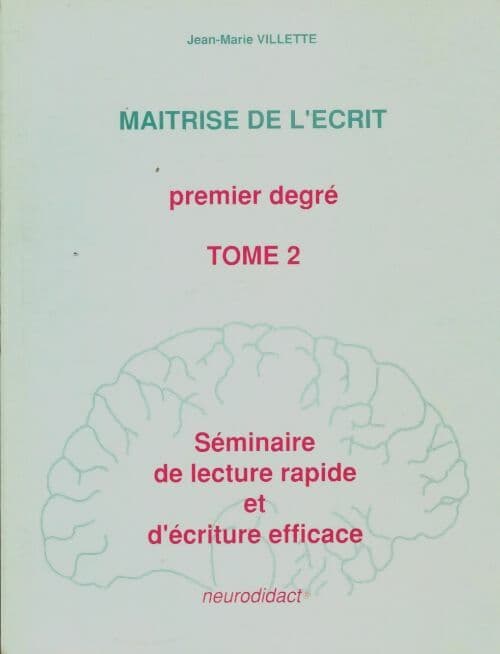 Maitrise de l'écrit premier degré Tome II - Jean Marie Villette