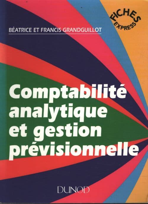 Comptabilité analytique et gestion prévisionnelle - Béatrice Grandguillot