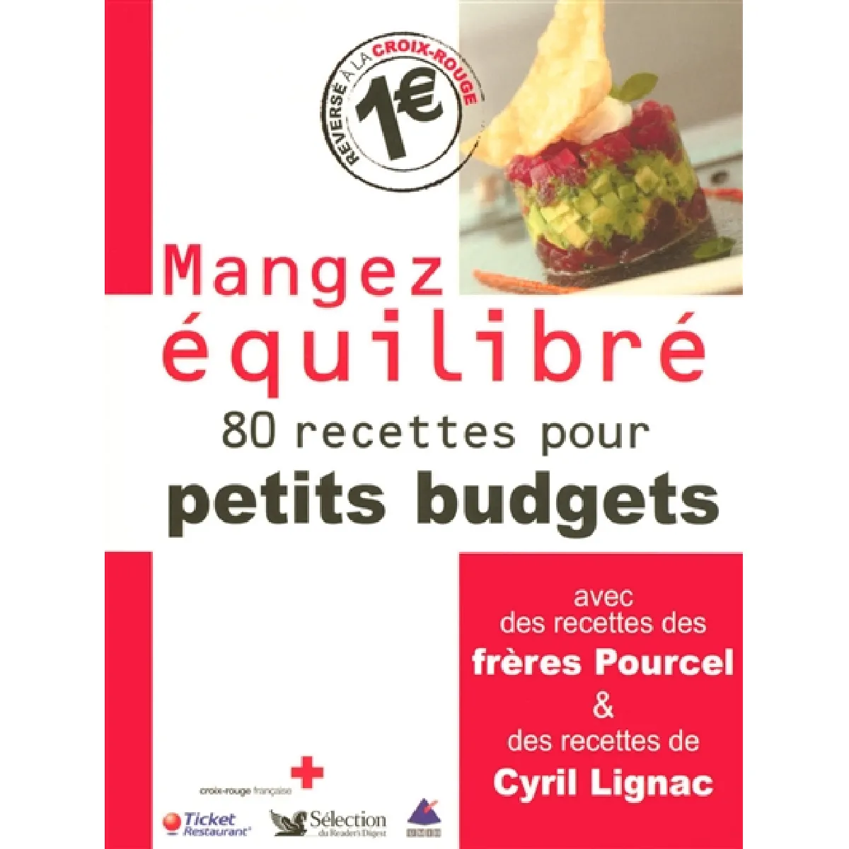 Mangez équilibré : 80 recettes pour petits budgets : avec des recettes des frères Pourcel et des recettes de Cyril Lignac